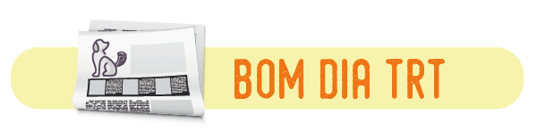Descrição: barra retangular com a cor bege-clara. No centro, lemos "Bom Dia TRT" com fonte laranja. Do lado esquerdo, a ilustração de um jornal com um cachorro sentado na capa.
